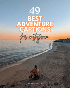 49 Best Adventure Captions For Instagram